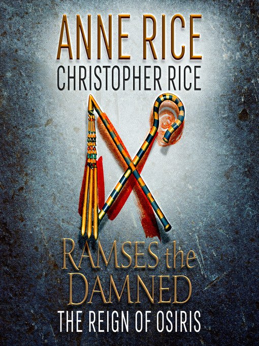 Title details for The Reign of Osiris by Anne Rice - Available